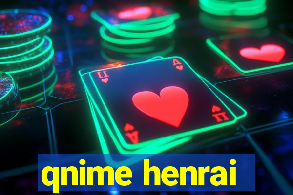 qnime henrai